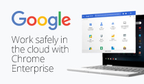 Work Safely in the Cloud with Chrome Enterprise